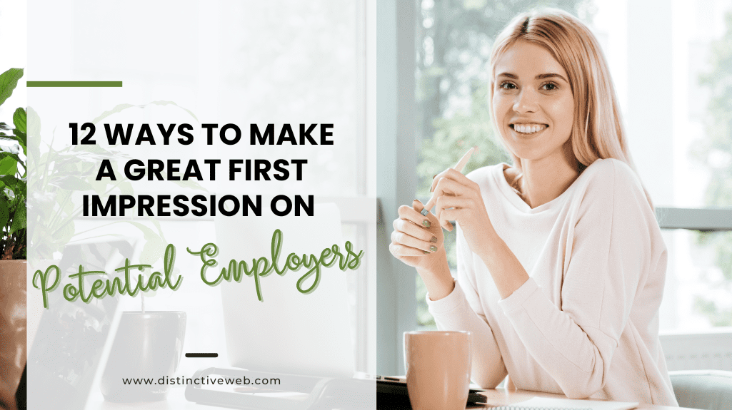 12 Ways To Make A Great First Impression On Potential Employers